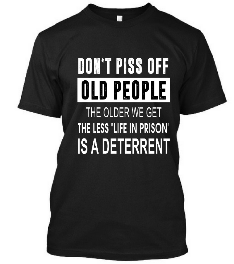 Don't Piss Off Old People