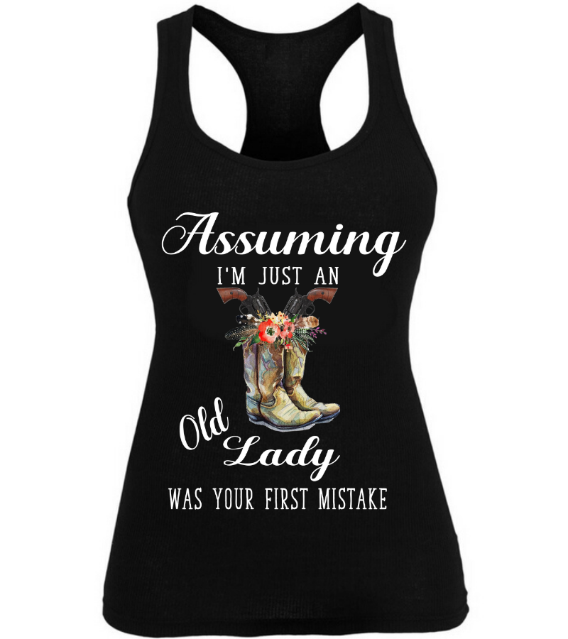Assuming I'M Just an Old Lady Was Your First Mistake
