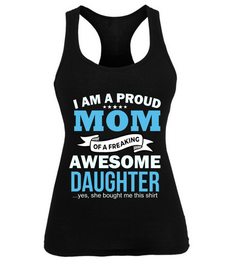 Proud Mom of Freaking Awesome Daughter
