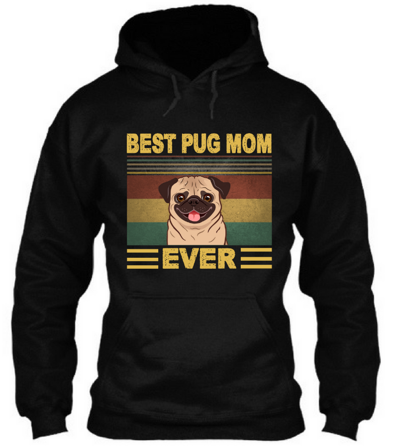 Best Pug Mom Ever