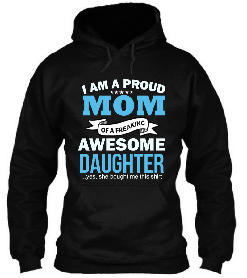 Proud Mom of Freaking Awesome Daughter