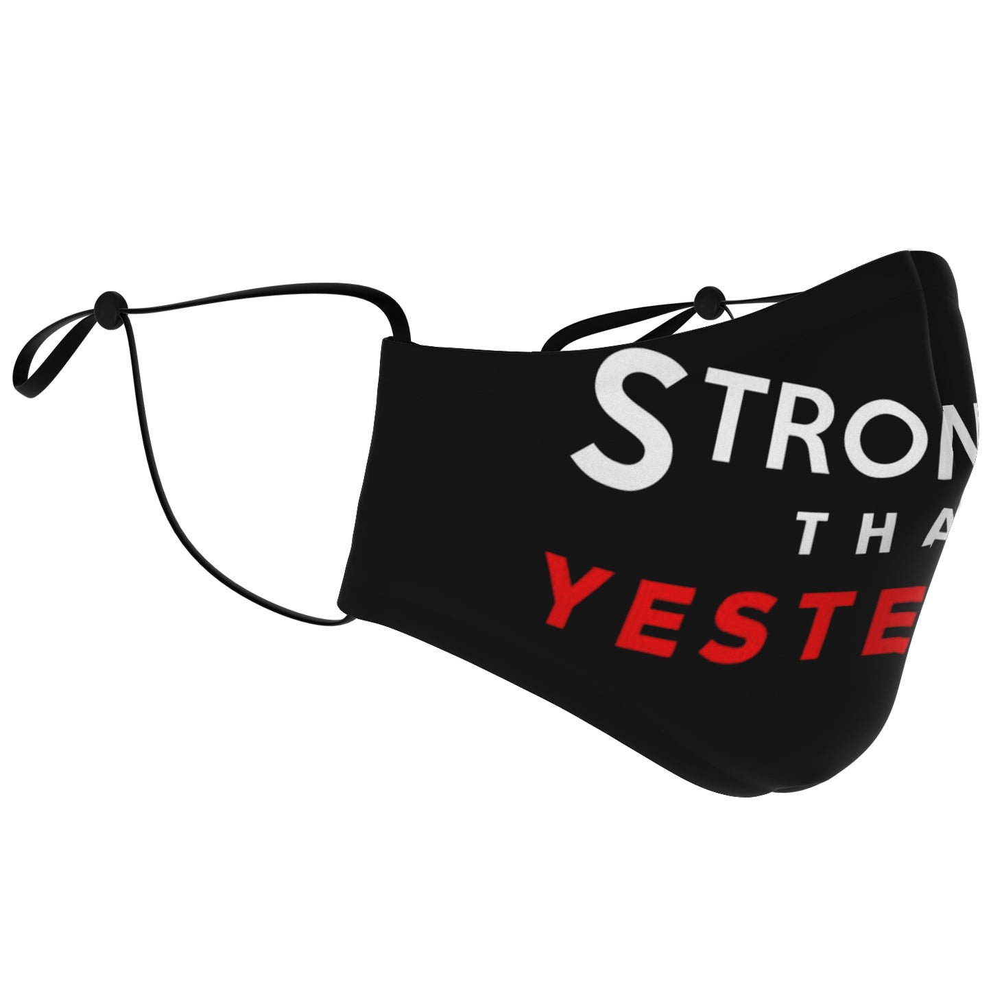 Stronger Than Yesterday Face Mask