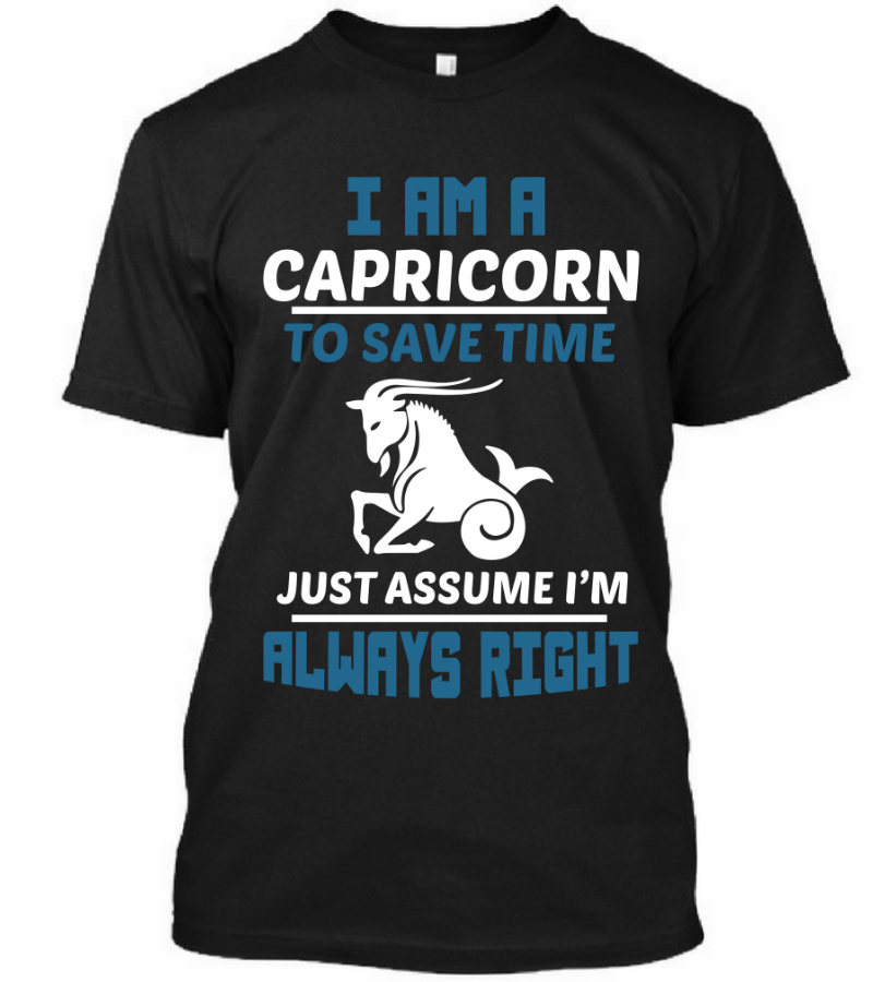 Capricorn: Just Assume I'M Always Right