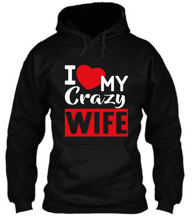 I Love My Crazy Wife