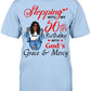 50 Birthday T-shirt With God's Grace & Mercy